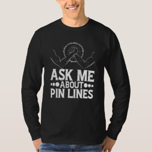 Camiseta Pergunte-me Sobre Braço de Ferro de Linhas de Pino
