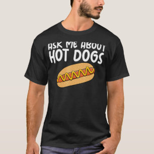 Camiseta Pergunte-Me Sobre Cachorros Quentes Salsicha De Sl