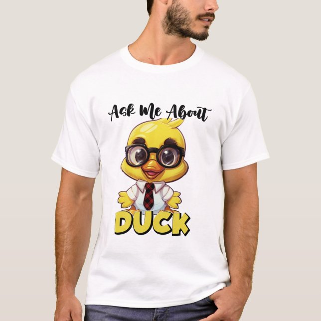 Camiseta Pergunte-Me Sobre Duck Engraçado Sarcástico (Frente)