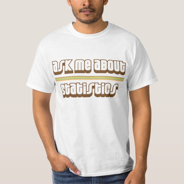 Camiseta Pergunte-me sobre estatísticas (Frente)