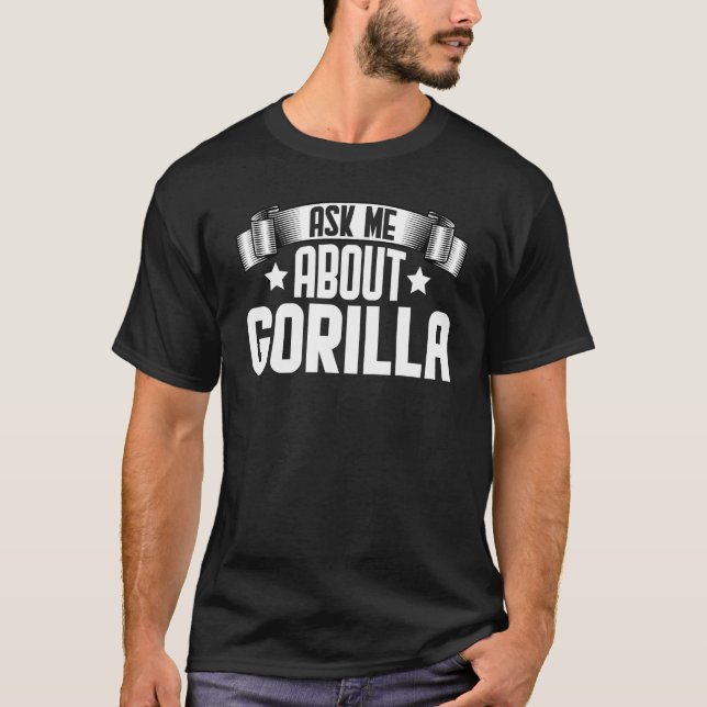 Camiseta Pergunte-Me Sobre Gorilla Gorilla (Frente)