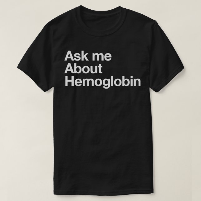 Camiseta Pergunte-Me Sobre Hemoglobina (Frente do Design)