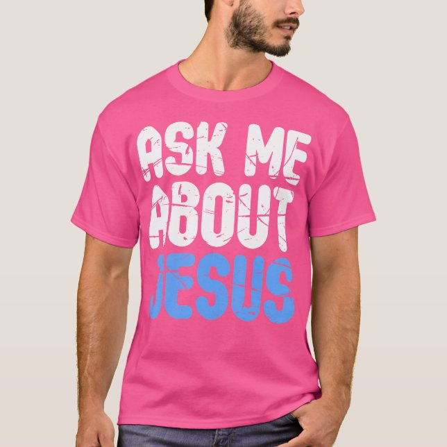 Camiseta Pergunte-Me Sobre Jesus Cristãos (Frente)