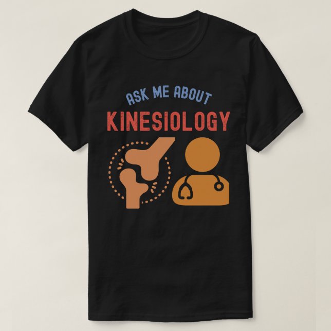 Camiseta Pergunte-Me Sobre Kinesiologia, Kinesiologista (Frente do Design)