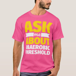 Camiseta Pergunte-me Sobre Limiar Anaeróbico Funny Weightli