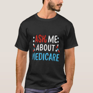 Camiseta Pergunte-Me Sobre Medicare