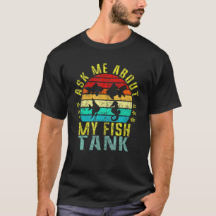 Camiseta Pergunte-me Sobre Meu Aquário Retro