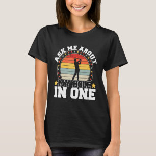 Camiseta Pergunte-Me Sobre Meu Buraco Em Uma Gol De Jogador