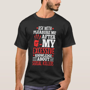 Camiseta Pergunte-Me Sobre Meu Conhecimento Excessivo Do Ma