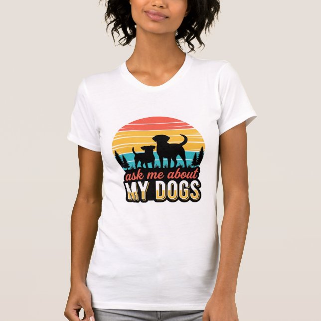 Camiseta Pergunte-me sobre meu design de amante de cães vin (Frente)