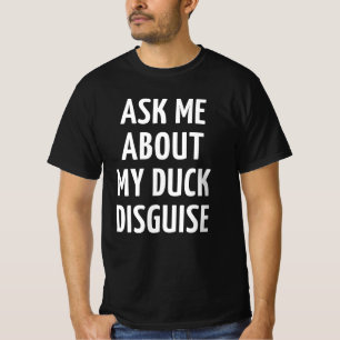 Camiseta Pergunte-me Sobre Meu Disfarce de Pato