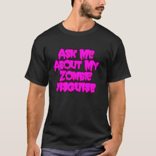 Camiseta Pergunte-me Sobre Meu Disfarce de Zumbi para o Hal