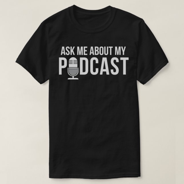 Camiseta Pergunte-me sobre meu podcast - Criadores de conte (Frente do Design)