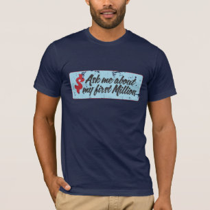 Camiseta Pergunte-me sobre meu primeiro milhão