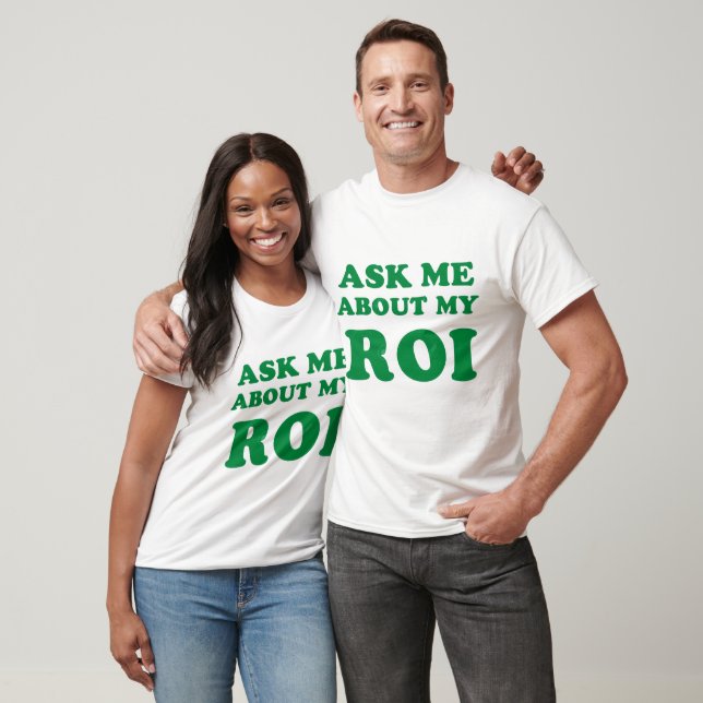 Camiseta Pergunte-me sobre meu ROI: Bold Business Humor Des (Unissex)