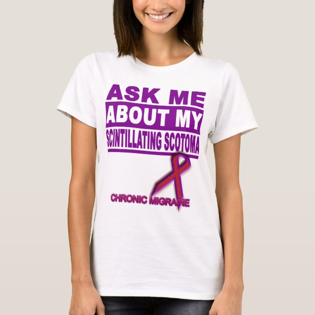 Camiseta Pergunte-me sobre meu Scotoma cintilando (Frente)