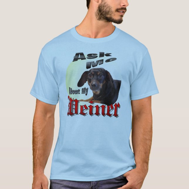Camiseta Pergunte-me sobre meu Weiner (Frente)