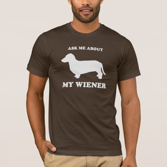 Camiseta Pergunte-me sobre meu wiener2 (Frente)