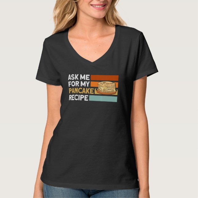 Camiseta Pergunte-Me Sobre Meus Pancakes Recebem Pancakes (Frente)