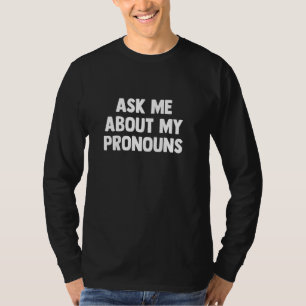 Camiseta Pergunte-Me Sobre Meus Pronouns Não-Binários