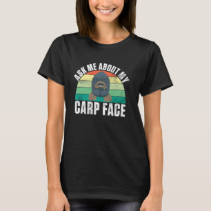 Camiseta Pergunte-me Sobre Minha Cara de Carpa Pesca de Car