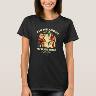 Camiseta Pergunte-me Sobre Minha Coleção de Moldes de Sopro