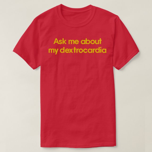 Camiseta Pergunte-Me Sobre Minha Dextrocardia (Frente do Design)