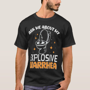Camiseta Pergunte-me Sobre Minha Diarreia Explosiva
