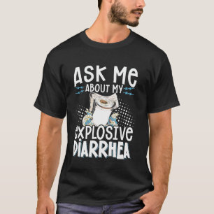 Camiseta Pergunte-Me Sobre Minha Diarreia Explosiva