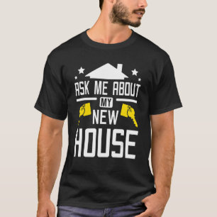 Camiseta Pergunte-me sobre minha nova casa