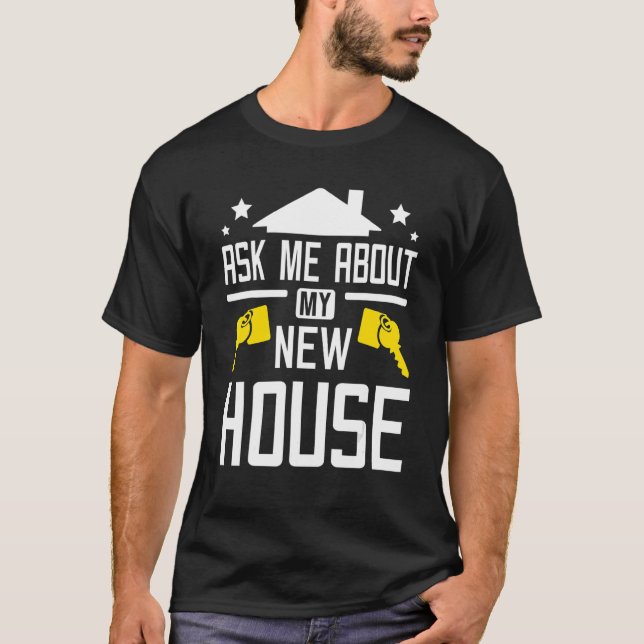 Camiseta Pergunte-me sobre minha nova casa (Frente)
