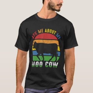 Camiseta Pergunte-me Sobre Minha Vaca Moo Para Mulheres Faz
