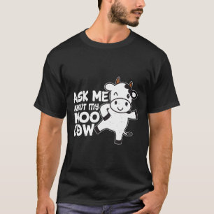 Camiseta Pergunte-me Sobre Minha Vaca Moo Para Mulheres Faz