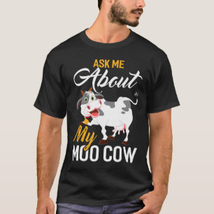 Camiseta Pergunte-me Sobre Minha Vaca Moo Para Um Fazendeir