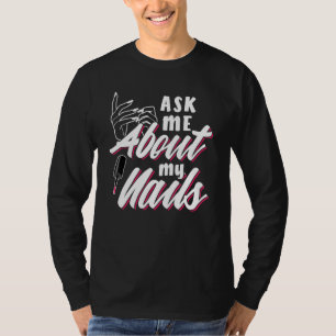 Camiseta Pergunte-me sobre minhas Unhas