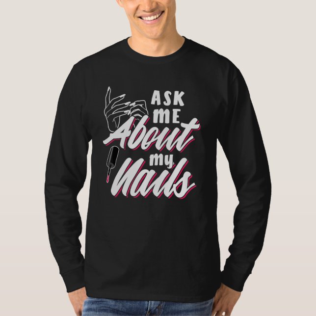 Camiseta Pergunte-me sobre minhas Unhas (Frente)