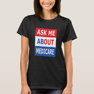 Camiseta Pergunte-Me Sobre O Agente De Seguro Medicare