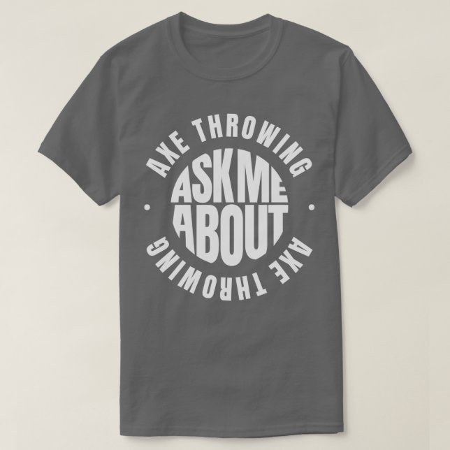 Camiseta Pergunte-me sobre o Ax Throwing (Frente do Design)