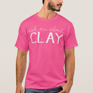 Camiseta Pergunte-me sobre o Barro Humorístico Arte em Cerâ