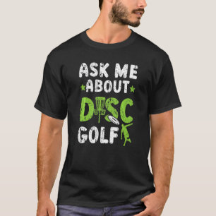 Camiseta Pergunte-Me Sobre O Disco De Tosser Recreacional D