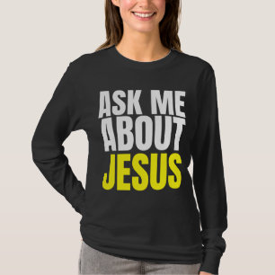 Camiseta Pergunte-Me Sobre O JESUS Cristo De Evangelismo Cr