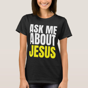 Camiseta Pergunte-Me Sobre O JESUS Cristo De Evangelismo Cr