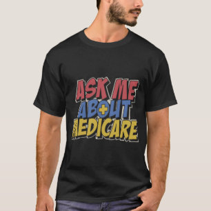 Camiseta Pergunte-me sobre o Medicare