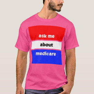 Camiseta Pergunte-Me Sobre O Medicare 3