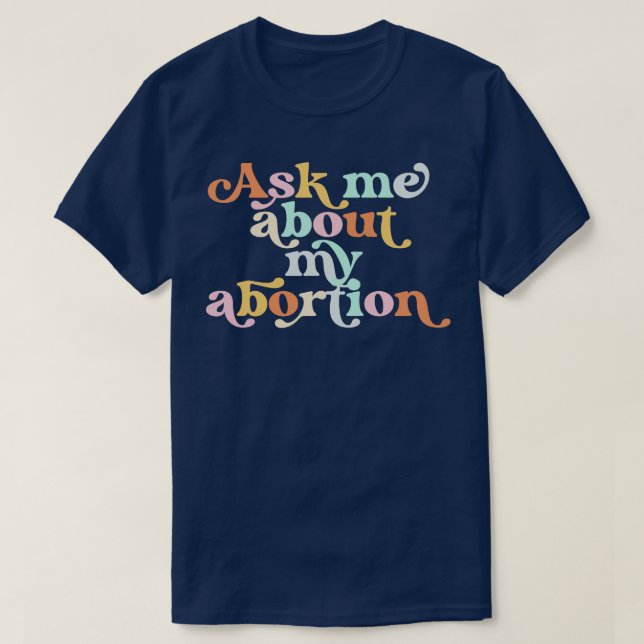 Camiseta Pergunte-me sobre o meu aborto Direitos reprodutiv (Frente do Design)