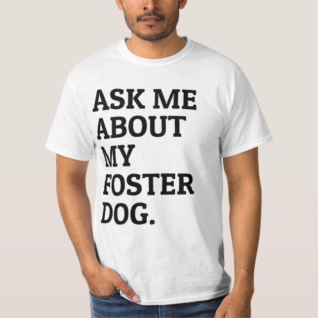 Camiseta Pergunte-Me Sobre O Meu Abrigo De Animais De Cão D (Frente)