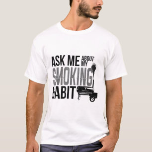 Camiseta Pergunte-Me Sobre O Meu Churrasco De Fumar O Fuman