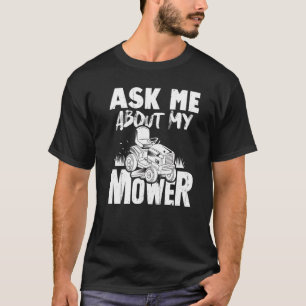 Camiseta Pergunte-Me Sobre O Meu Cortador De Mower