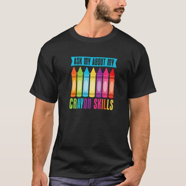 Camiseta Pergunte-Me Sobre O Meu Crayon Capta Cores Cray Cr (Frente)