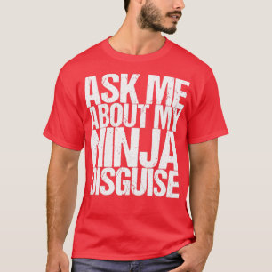 Camiseta Pergunte-Me Sobre O Meu Discurso Ninja
